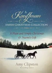 A Kauffman Amish Christmas Collection - Amy Clipston