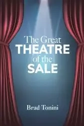 The Great Theatre of the Sale - Brad Tonini