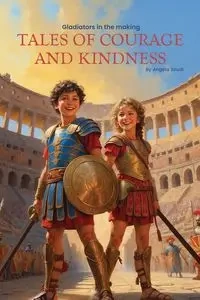 GLADIATORS IN THE MAKING - Angela Soudi