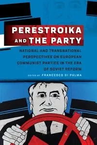 Perestroika and the Party - Palma Francesco Di