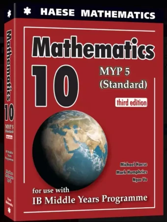 Mathematics 10 Standard. MYP 5 Standard. 3rd edition - Michael Haese, Mark Humphries, Ngoc Vo
