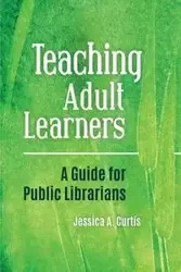 Teaching Adult Learners - Curtis Jessica