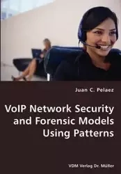 VoIP Network Security and Forensic Models Using Patterns - Pelaez Juan C.