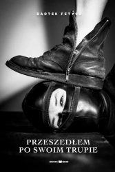 eBook Przeszedłem po swoim trupie - Bartek Fetysz epub