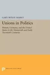 Unions in Politics - Gary Marks Wolfe