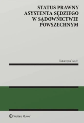 Status prawny asystenta sędziego w sądownictwie... - Katarzyna Woch