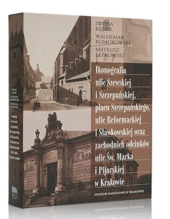 Ikonografia ulic Szewskiej i Szczepańskiej... - praca zbiorowa