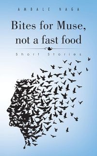 Bites for Muse, not a fast food - Naga Ambale