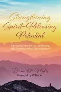 Strengthening Spirit-Releasing Potential - Miles Bernadette