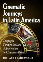 Cinematic Journeys in Latin America - Richard Francaviglia