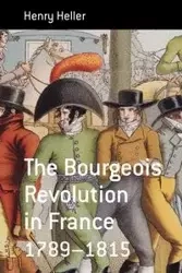 The Bourgeois Revolution in France 1789-1815 - Henry Heller