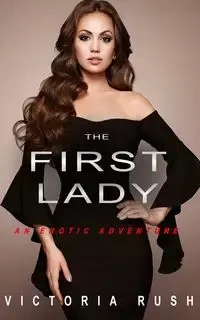 The First Lady - Victoria Rush