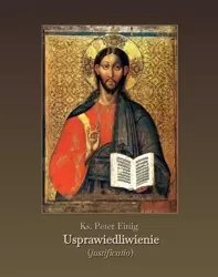 eBook Usprawiedliwienie (Justificatio) - Ks. Peter Einig mobi epub