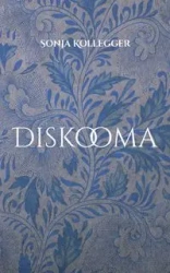 Diskooma - Sonja Kollegger