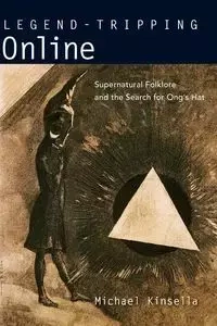 Legend-Tripping Online - Michael Kinsella