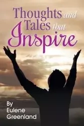 Thoughts and Tales That Inspire - Greenland Eulene P.