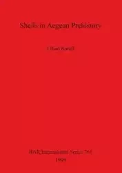 Shells in Aegean Prehistory - Lilian Karali