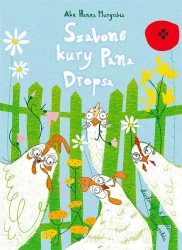 Szalone kury pana Dropsa - Hanna Ala Murgrabia, Klaudia Murgrabia