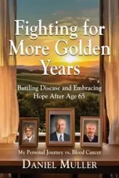 Fighting for More Golden Years - Daniel Muller