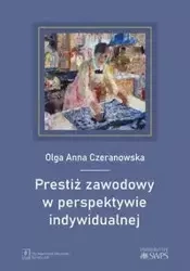 Prestiż zawodowy w perspektywie indywidualnej - Olga Anna Czeranowska