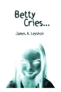 Betty Cries - James Leyshon