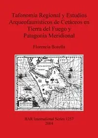 Tafonomía Regional y Estudios Arqueofaunísticos de Cetáceos en Tierra del Fuego y Patagonia Meridional - Florencia Borella