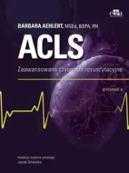 ACLS. Zaawansowane czynności resuscytacyjne - Aehlert B.
