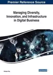 Managing Diversity, Innovation, and Infrastructure in Digital Business - Ray Nilanjan