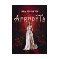 Boginie. Afrodyta - Daria Jędrzejek
