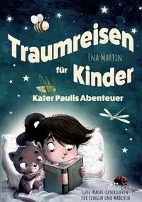 Kater Paulis Abenteuer - Traumreisen für Kinder - Martin Ina