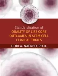 Standardization of Quality of Life Core Outcomes in Stem Cell Clinical Trials - Naerbo Dori A.