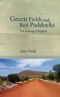 Green Fields and Red Paddocks - Jane Hind