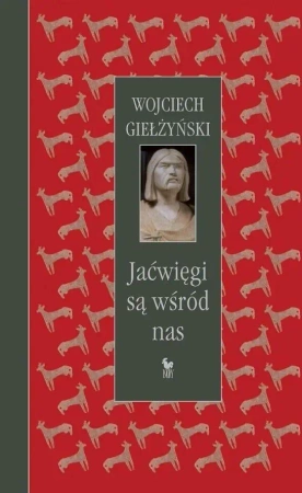 Jaćwięgi są wsród nas - Wojciech Giełżyński