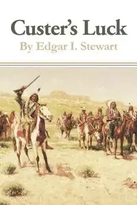 Custer's Luck - Stewart Edgar I.