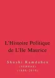 L'Histoire Politique de L'Ile Maurice - Subhas