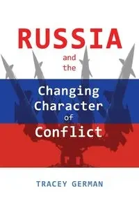 Russia and the Changing Character of Conflict - German Tracey