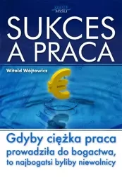 Sukces a praca. Audiobook - Witold Wójtowicz