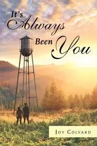 It's Always Been You - Joy Colvard