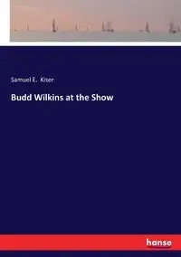 Budd Wilkins at the Show - Samuel E. Kiser