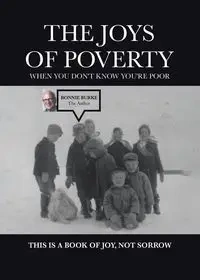 The Joys of Poverty When You Don't Know You're Poor - Joseph Burke