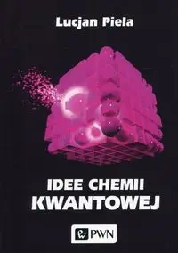 Idee chemii kwantowej - Lucjan Piela