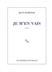 Je M'en Vais - Jean Echenoz