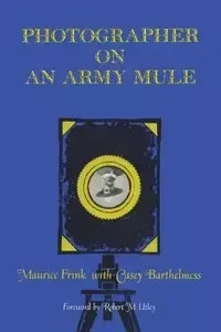 Photographer on an Army Mule - Maurice Frink
