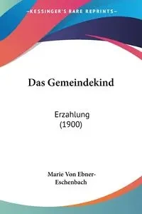Das Gemeindekind - Marie Von Ebner-Eschenbach