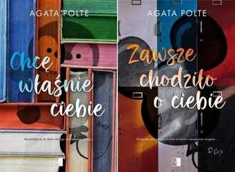 PAKIET 2x Zawsze chodziło o ciebie + Chcę właśnie ciebie Agata Polte - Agata Polte
