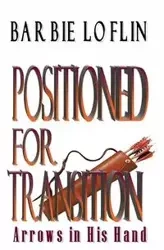 Positioned for Transition - Barbie D. Loflin