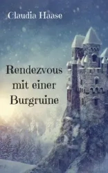 Rendezvous mit einer Burgruine - Claudia Haase