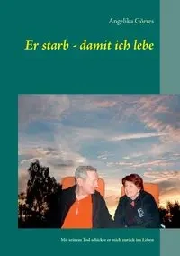 Er starb - damit ich lebe - Angelika Görres