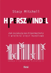 Hiperszwindel. Jak oszukują nas hipermarkety... - Stacy Mitchell