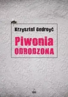 Piwonia odrodzona - Krzysztof Gedroyć